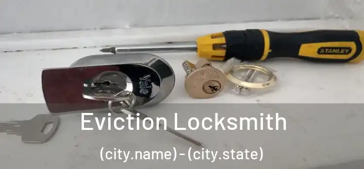  Eviction Locksmith (city.name) - (city.state)